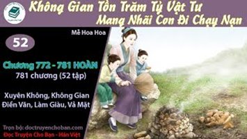 [HV] Không Gian Tồn Trăm Tỷ Vật Tư, Mẹ Kế Mang Nhãi Con Đi Chạy Nạn